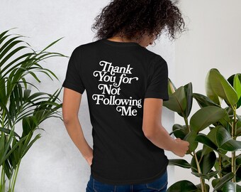 T-shirt unisex Grazie per non avermi seguito