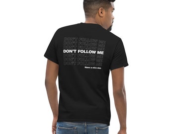 Maglietta classica Don't Follow Me