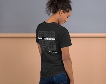 Maglietta unisex Don't Follow Me