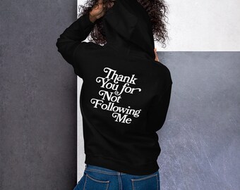Grazie per non aver seguito la felpa con cappuccio unisex