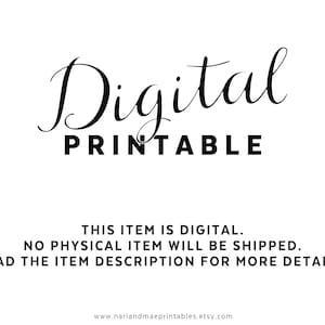 May include: Digital printable text overlay on a white background. The text reads "Digital Printable. This item is digital. No physical item will be shipped. Read the item description for more details."