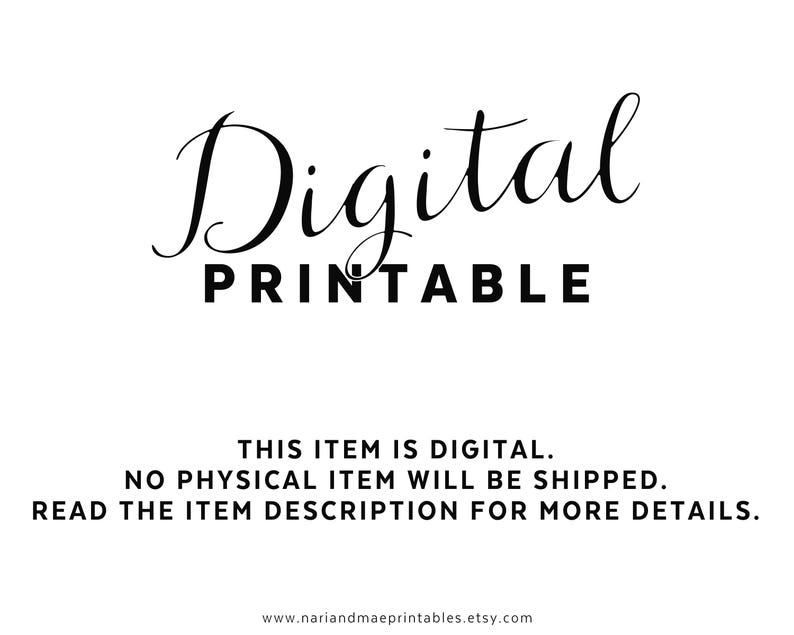 May include: Digital printable text overlay on a white background. The text reads "Digital Printable. This item is digital. No physical item will be shipped. Read the item description for more details."