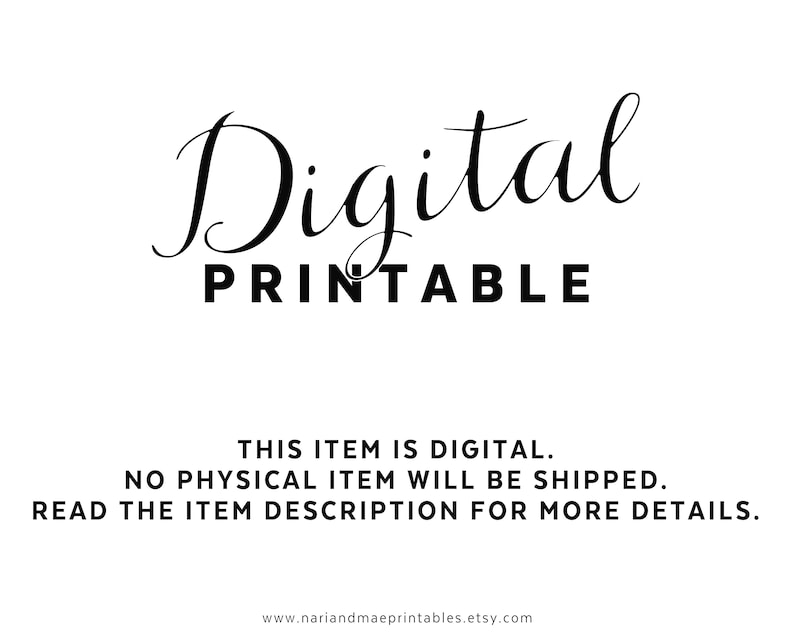 May include: Digital printable text overlay on a white background. The text reads "Digital Printable. This item is digital. No physical item will be shipped. Read the item description for more details."
