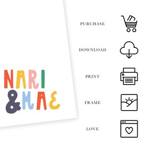 May include: A colorful illustration of the text "NARI & MAE" with a shopping cart, cloud download, printer, picture frame, and heart icon with the words "PURCHASE", "DOWNLOAD", "PRINT", "FRAME", and "LOVE" below each icon.