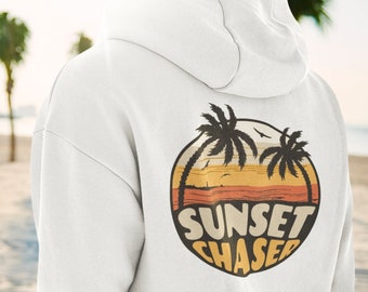Sunset Chaser Beach Hoodie Forever Chasing Sunsets Hoodie Words On Back Unisex Sunsets Hoodie