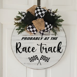 Probably at the Race Track / Front Door Hanger