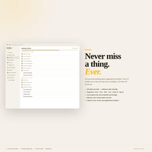 May include: A digital wedding checklist interface displayed on a screen, featuring a sidebar menu and a task list organized by timeline. Text on the right reads: Never miss a thing. Ever. 150 pre-built wedding tasks organized by timeline.