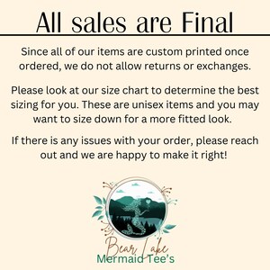 May include: Text on a cream-colored background reads "All sales are Final." Additional text explains the return policy and sizing information for unisex items. A logo features a mermaid silhouette and the words "Bear Lake Mermaid Tee's."