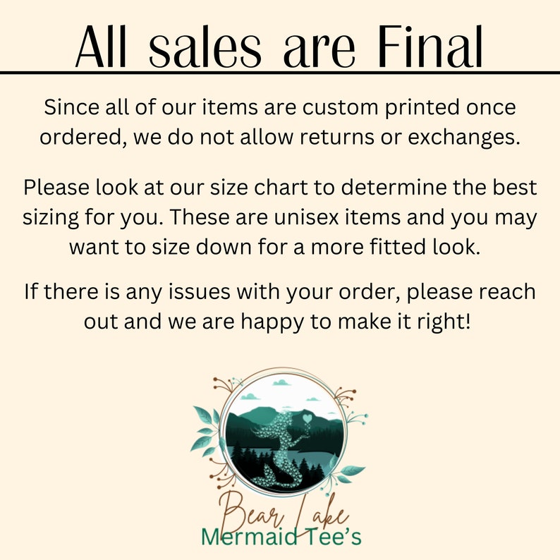 May include: Text on a cream-colored background reads "All sales are Final." Additional text explains the return policy and sizing information for unisex items. A logo features a mermaid silhouette and the words "Bear Lake Mermaid Tee's."