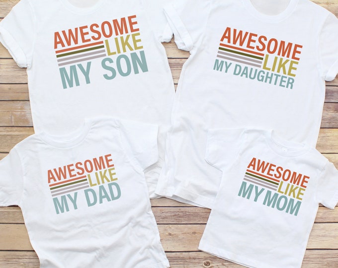 Matching T-shirts for Mom Dad Daughters Sons Awesome like Mom and Dad Gift from Daughter Funny for Son Perfect for Mothers Day & Fathers Day