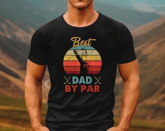 Best Dad By Par Shirt For Men Golf Lover Gift Tshirt Golfing Dad T-shirt Best Father Ever Gift for Dad From Daughter Or Son Gift Grandpa