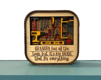 Dad-Grandpa-Papa has all the tools, but it's his hugs that fix everything 3D Wood Shelf Sitter | Father's Day Gift | Shelf Display | 6"X6"