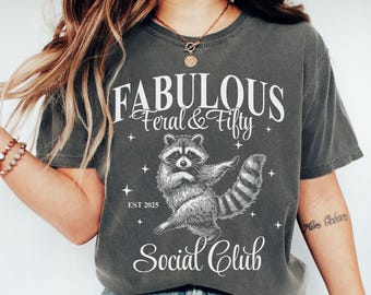 Fabulous Feral & Fifty Birthday Shirt, Funny 50th Birthday Tee, Custom Year 1975 Shirt, Feral Raccoon 50th Birthday Tshirt, Gift for Women