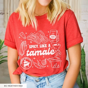 Spicy Like a Tamale Tshirt, Tamale Tee, Feliz Navidad Tamale Shirt, Mexican Christmas Food T-shirt, Tamale Holiday Tradition, Tis the Season