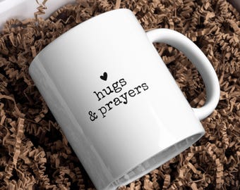 Send a Hug Mug, Hugs & Prayers, Inspirational Gift for Friend, Thinking of You, Get Well, Heartfelt Tea Cup, Condolence, Sorry For Your Loss