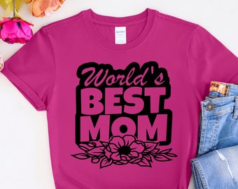 World's Best Mom shirt, Mother's Day shirt SVG, PNG Cricut, Silhouette