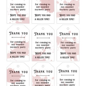 May include: Nine white gift tags with pink splatter paint and black text. The text reads "Thank You for coming to my murder mystery party. Hope you had a killer time!"