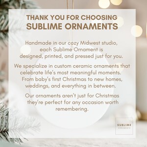 May include: White ceramic ornament with gold hanging string. The text on the ornament reads "THANK YOU FOR CHOOSING SUBLIME ORNAMENTS". The text also mentions that the ornaments are handmade and perfect for any occasion.