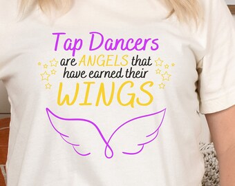 Angel Wings Earned Tap T-Shirt, Tap Dancing Competition tshirt, tap dance teacher gift shirt, Dance lover tee, Recital performance present