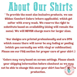May include: Text on a white background explaining the sizing and printing process for shirts. The text reads "About Our Shirts" and includes information about the brands used, printing methods, and care instructions. The text also includes the phrase "Johnny and June Western Trendy Tees".