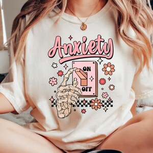 Anxiety On Comfort Colors Shirt, You Are Not Your Anxiety, Mental Health Comfort Colors Shirt, Skeleton Anxiety Shirt, Anxiety Shirt