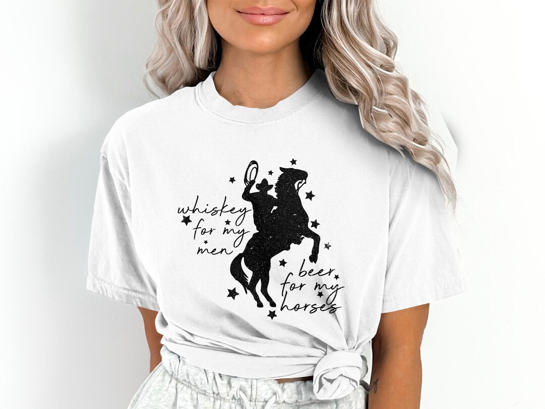 Whiskey for My Men Beer for My Horses Comfort Colors Shirt, Western