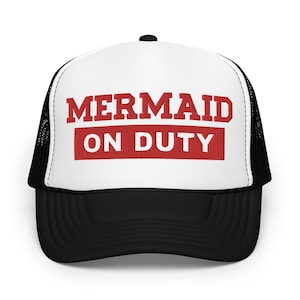 Mermaid On Duty Embroidered Foam Trucker Hat, Embroidery, Womens Hats, Best Friends Gift, Personalized Gift, Gift for Her, Custom Hat, Beach