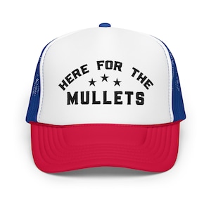 Here for the Mullets Embroidered Foam Trucker Hat, Embroidery, Unisex Hats, Best Friends Gift, Country Gift, Gift for Her, Funny Joke Hats