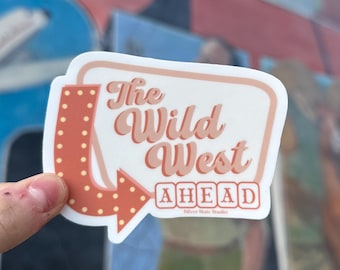 The Wild West Ahead Marquee Sticker | Vintage Western Sign | Country Decal | Rustic Desert Decal | Cowgirl Vinyl Sticker | Desert Sticker