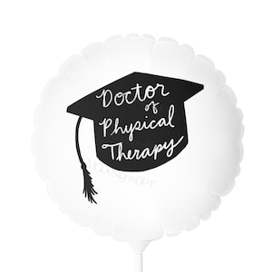 6 inch | Graduation Cap Balloon, Doctor of Physical Therapy School Graduation Decor, Round Balloon