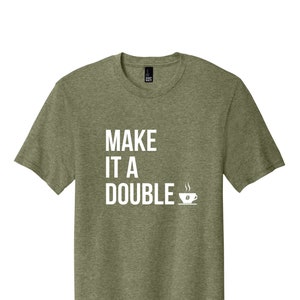 Make it a double espresso t-shirt