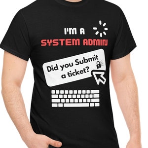 Systemadministratör T-shirt – Skickade du in ett ärende? - IT-humor