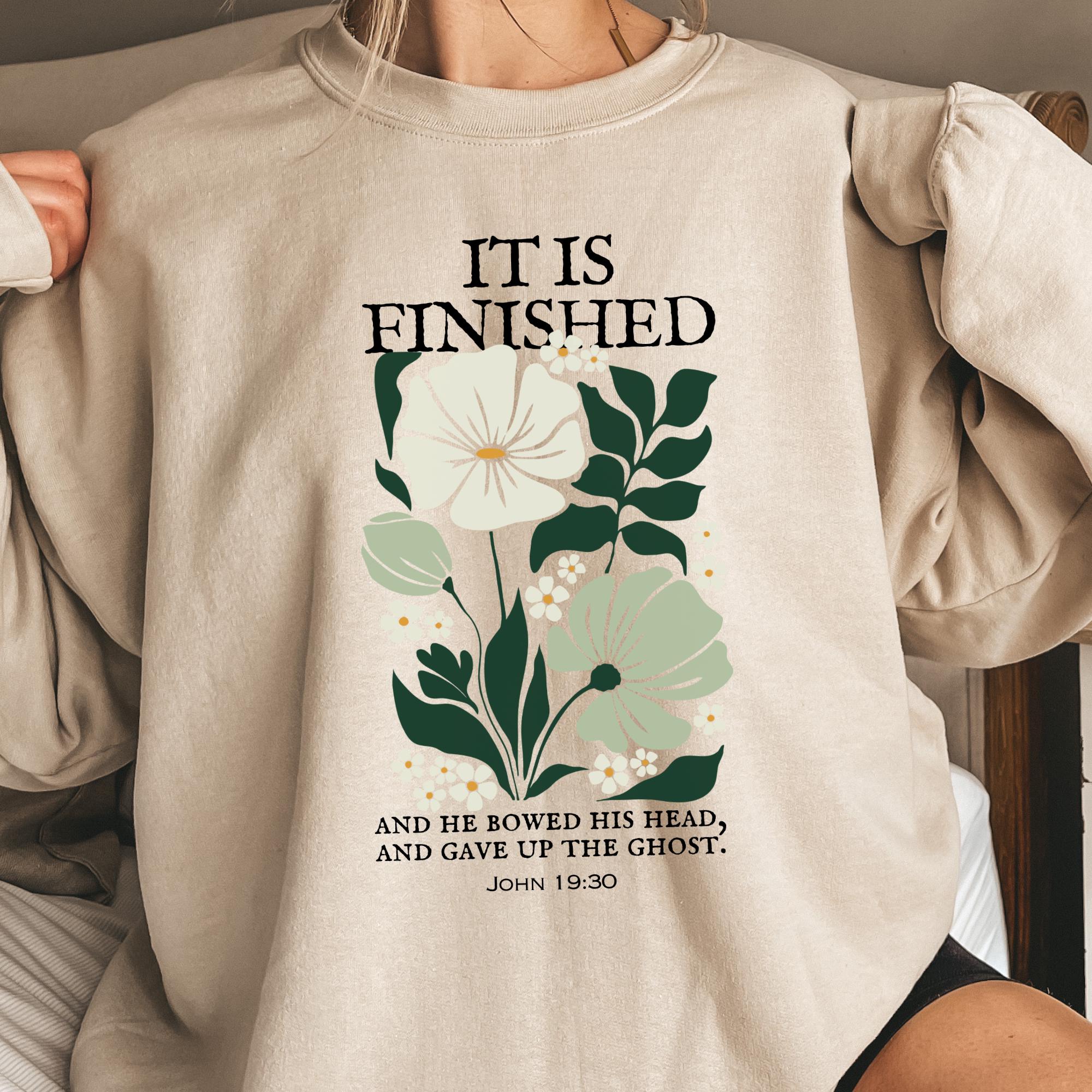Vintage It is Finished Easter Sweatshirt, John 19:30 Floral Scriptural Shirt, Tetelestai Christianity TShirt, Christian Bible Verse Shirt