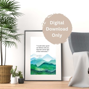 I would rather spend a lifetime with you || JRR Tolkien quote, lifetime, gift, digital download, wall art, mountains, wall decor, thoughtful