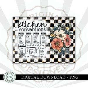 May include: A black and white chequered background with a floral design in the top right corner. The text "Kitchen Conversions" is in a black script font. The image includes a chart with measurements for ounces, tablespoons, cups, pints, quarts, and gallons.