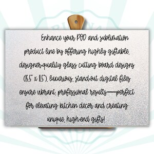 May include: A rectangular glass cutting board with a wooden handle. The text on the board reads: "Enhance your POD and sublimation product line by offering highly giftable designer-quality glass cutting board designs (15.5" x 11.5")".