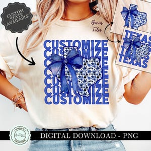 May include: A light-colored t-shirt featuring a blue Texas-shaped design with a floral pattern and a large bow. The word "CUSTOMIZE" is vertically stacked in blue. The text "TEXAS" is also visible. The words "DIGITAL DOWNLOAD - PNG" are at the bottom.