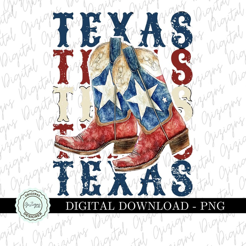 May include: A digital download of a graphic design featuring two red, white, and blue cowboy boots with stars and the text "Texas" in a distressed font.
