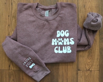 Dog Moms Club Sweatshirt, Dog Mom Gift, Dog Parent, Personalized Dog Mom Sweatshirt, Birthday Gift, Dog Moms Club, Dog Mom, Trendy Dog Mom