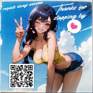 May include: Anime-style illustration of a woman in a yellow top and denim shorts, giving a peace sign. Text includes "Thanks for stopping by" and "requests always welcome." A QR code is in the lower left.