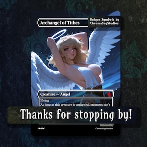 May include: A fantasy art card featuring an angel with blonde hair, white wings, and a halo. The card is labeled "Archangel of Tithes" and "Creature - Angel". Text at the bottom reads "Thanks for stopping by!" and "Unique Symbols by ChromaSagStudios".