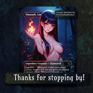 May include: A fantasy art card featuring a woman with long black hair and holding a flame. The card is labeled "Omnath, Loc" and "Legendary Creature - Elemental." The text "Thanks for stopping by!" is at the bottom.