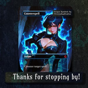 May include: A fantasy art card with the text "Counterspell" and "Instant". The artwork features a woman in a black outfit with blue flames. The text "Unique Symbols by ChromaSagStudios" is also visible. The bottom of the card reads "Counter target spell."