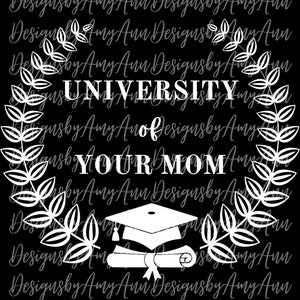 University of Your Mom Digital Download PNG SVG