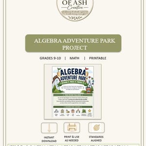 May include: A printable Algebra Adventure Park project for grades 9-10 featuring a theme park design challenge. The document includes a project overview, required park features, and math standards including A-SSE.A.1 and A-CED.A.1 for algebra.