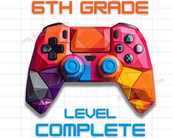 Sixth Grade Level Complete SVG, 6th Grade Graduation Video Game, Funny End of School Shirt, Last Day of School Game Controller Svg Png Jpg