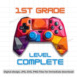 SVG complet premier niveau scolaire, jeu vidéo pour l'obtention du diplôme 1re année, chemise drôle de fin d'études, dernier jour d'école contrôleur de jeu Svg Png Jpg