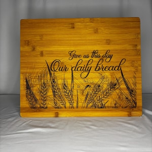 Give Us This Day Our Daily Bread Cutting Board
