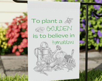 To plant a garden is to believe in tomorrow _ Garden & House Banner