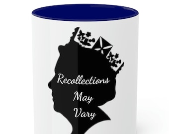 Queen Elizabeth Quote "Recollections may vary" Mugs, 11oz